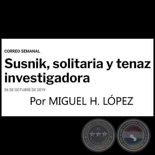 SUSNIK, SOLITARIA Y TENAZ INVESTIGADORA - Por MIGUEL H. LPEZ - Sbado, 26 de Octubre de 2019